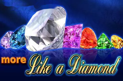 More Like a Diamond